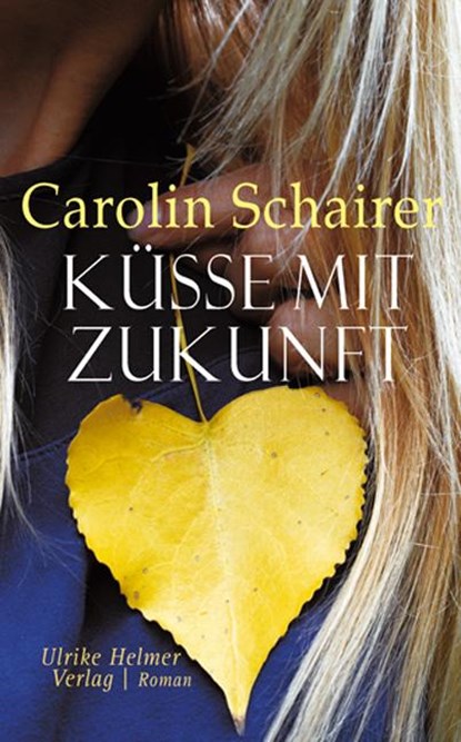 Küsse mit Zukunft, Carolin Schairer - Paperback - 9783897414044