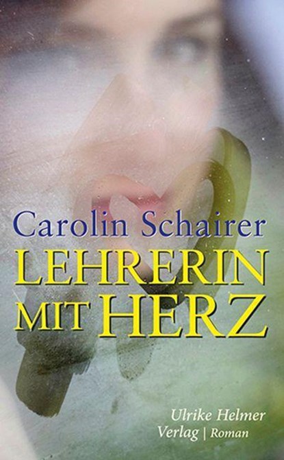 Lehrerin mit Herz, Carolin Schairer - Paperback - 9783897414563