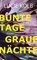 Bunte Tage, graue Nächte, Lucie Kolb - Gebonden - 9783897415065