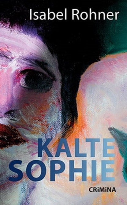 Kalte Sophie, Isabel Rohner - Ebook - 9783897419162
