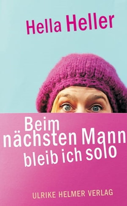 Beim nächsten Mann bleib ich solo, Hella Heller - Ebook - 9783897419377