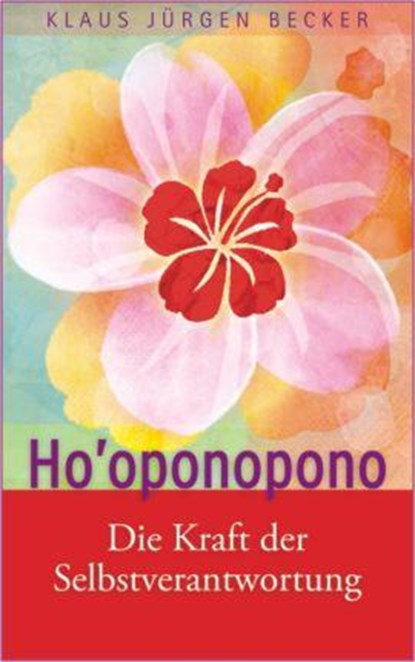 Ho'oponopono, Klaus Jürgen Becker - Gebonden - 9783897586307