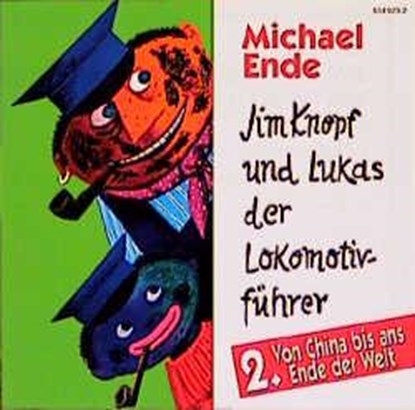 Jim Knopf und Lukas der Lokomotivführer - CDs / Von China bis ans Ende der Welt, Michael Ende - AVM - 9783897657342