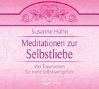 Meditationen zur Selbstliebe | Susanne Hühn | 