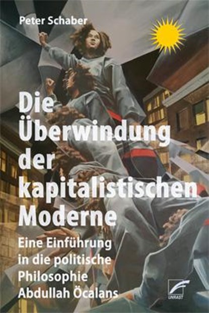 Die Überwindung der kapitalistischen Moderne, Peter Schaber - Paperback - 9783897710825