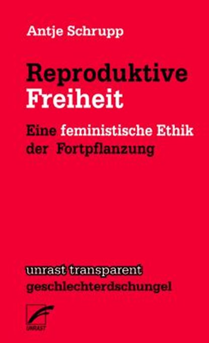 Reproduktive Freiheit, Antje Schrupp - Paperback - 9783897711518