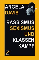 Rassismus, Sexismus und Klassenkampf - Angela Y. Davis - 9783897711792