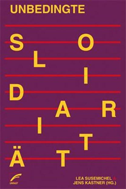 Unbedingte Solidarität, Lea Susemichel ; Jens Kastner - Paperback - 9783897712911
