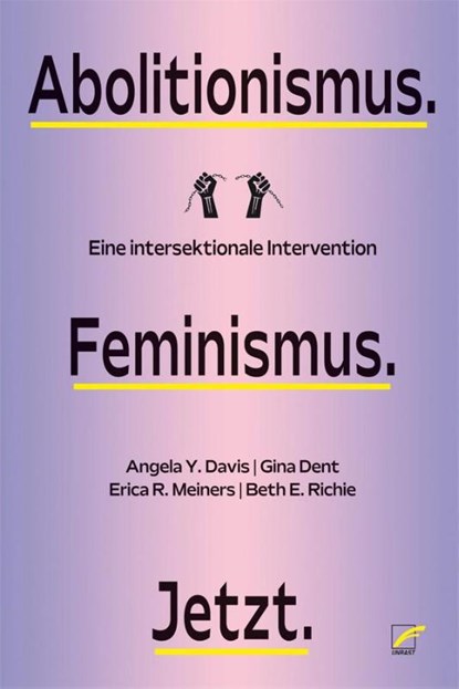 Abolitionismus. Feminismus. Jetzt., Angela Y. Davis ; Beth E. Richie ; Erica R. Meiners ; Gina Dent - Paperback - 9783897713581