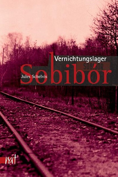 Vernichtungslager Sobibor, Jules Schelvis - Paperback - 9783897718142