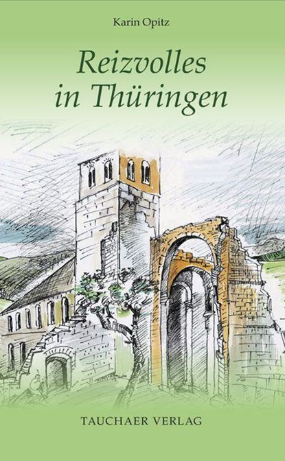 Reizvolles in Thüringen, Karin Opitz - Gebonden - 9783897723160