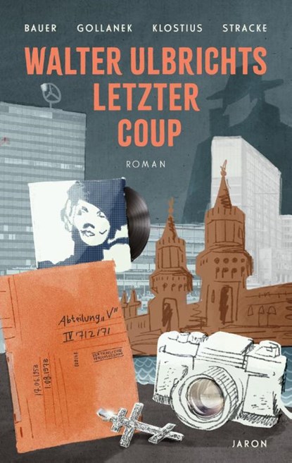 Walter Ulbrichts letzter Coup, Claudia Johanna Bauer ; Oliver Gollanek ; Manuela Klostius ; Friedrich Stracke - Paperback - 9783897731493
