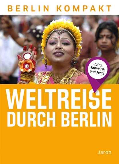 Weltreise durch Berlin, Tabea Pauli ; Anna Muß ; Paula Reuß ; Cobbers Arnt - Paperback - 9783897734425