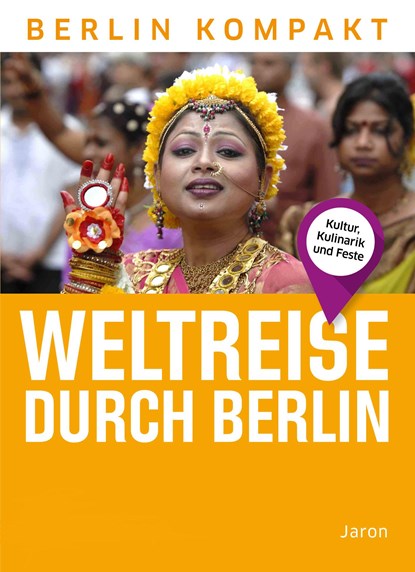 Weltreise durch Berlin, Tabea Pauli ;  Anna Marie Muß ;  Paula Reuß - Paperback - 9783897734425