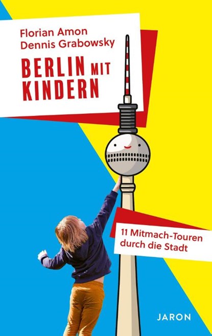 Berlin mit Kindern, Florian Amon ; Dennis Grabowsky - Paperback - 9783897734470