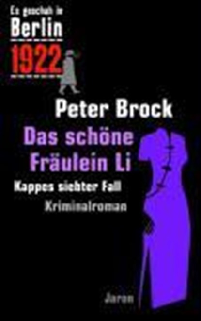 Es geschah in Berlin 1922 Das schöne Fräulein Li, Peter Brock - Paperback - 9783897736009