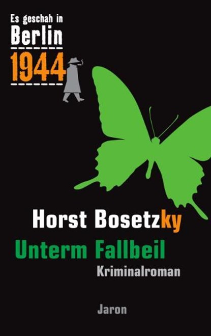 Es geschah in Berlin 1944 Unterm Fallbeil, Horst Bosetzky - Paperback - 9783897736801