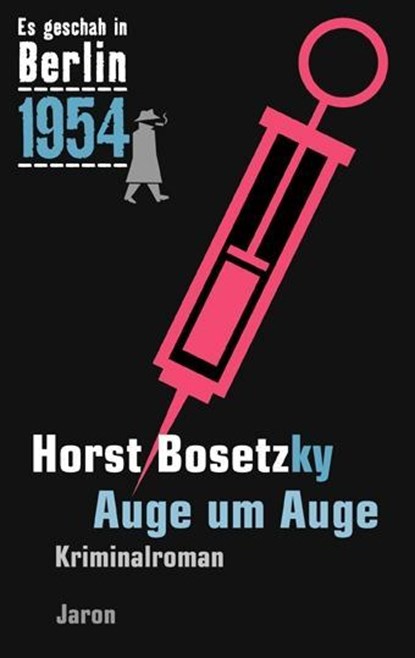 Es geschah in Berlin 1954 Auge um Auge, Horst Bosetzky - Paperback - 9783897737365