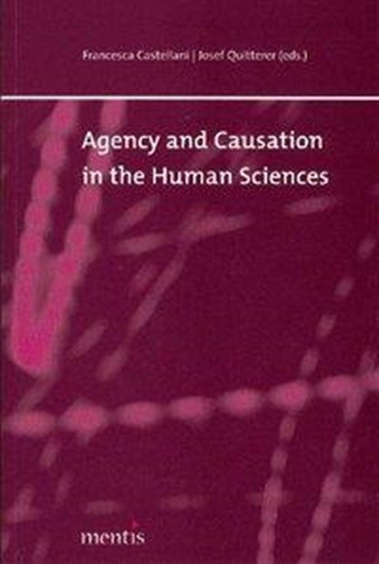 Agency and Causation in the Human Sciences, CASTELLANI,  Francesca ; Quitterer, Josef - Paperback - 9783897855731