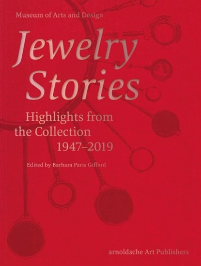 Jewelry Stories, Barbara Paris Gifford ; New York Museum of Arts and Design - Gebonden - 9783897906020