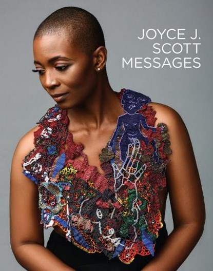 Joyce J. Scott: Messages, Mobilia Gallery - Paperback - 9783897906778
