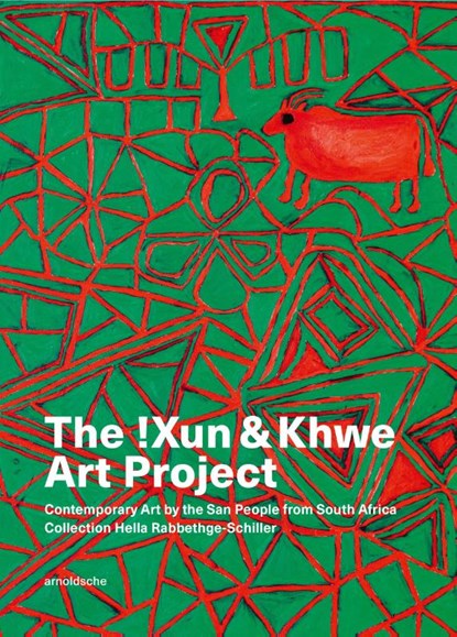 The !Xun & Khwe Art Project, Hella Rabbethge-Schiller - Gebonden - 9783897907058