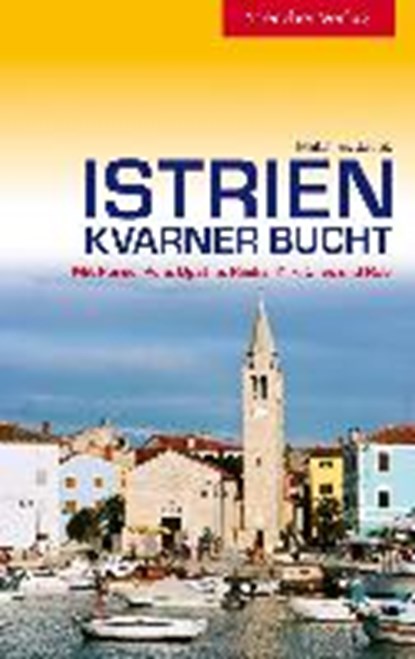 Istrien und Kvarner Bucht, JACOB,  Matthias - Paperback - 9783897942998