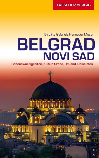 Reiseführer Belgrad und Novi Sad, Birgitta Gabriela Hannover Moser - Paperback - 9783897944527