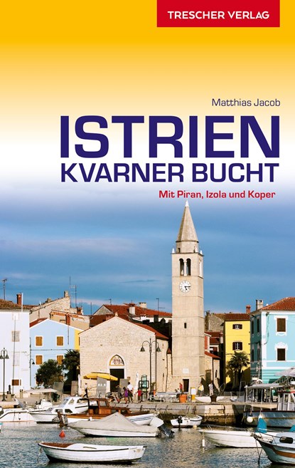 Reiseführer Istrien und Kvarner Bucht, Matthias Jacob - Paperback - 9783897944985