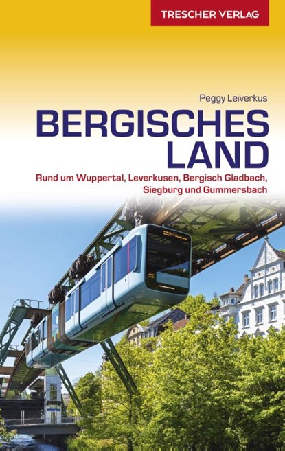 TRESCHER Reiseführer Bergisches Land, Peggy Leiverkus - Paperback - 9783897945234
