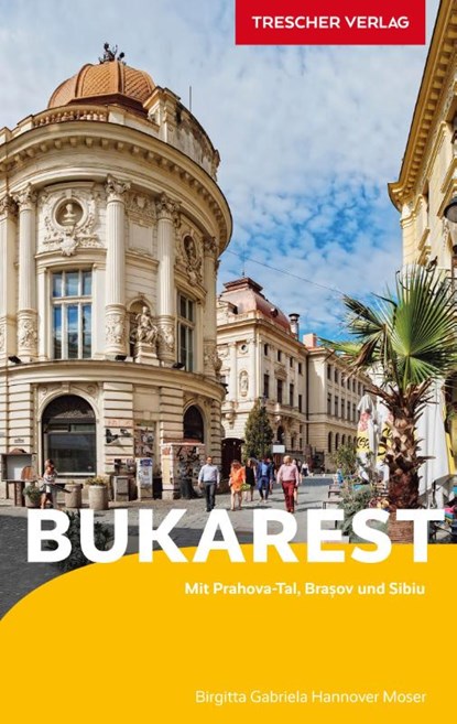 TRESCHER Reiseführer Bukarest, Birgitta Gabriela Hannover Moser - Paperback - 9783897945302
