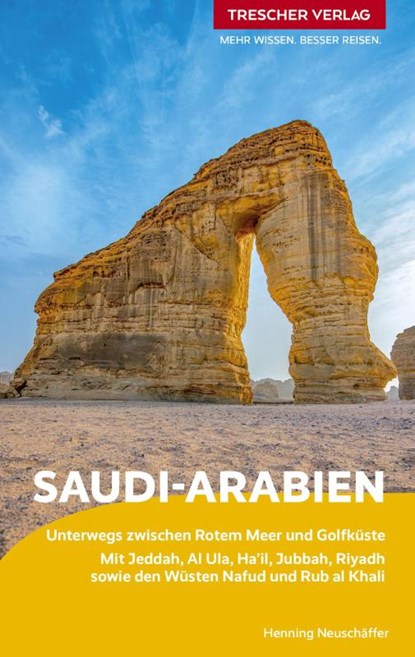 TRESCHER Reiseführer Saudi-Arabien, Henning T. Neuschäffer - Paperback - 9783897945708