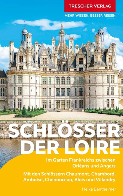 TRESCHER Reiseführer Schlösser der Loire, Heike Bentheimer - Paperback - 9783897946217