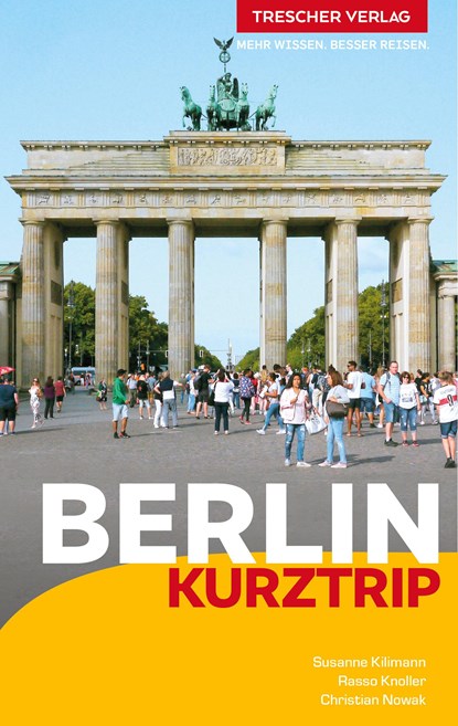 TRESCHER Reiseführer Berlin Kurztrip, Susanne Kilimann ;  Rasso Knoller ;  Christian Nowak - Paperback - 9783897946545
