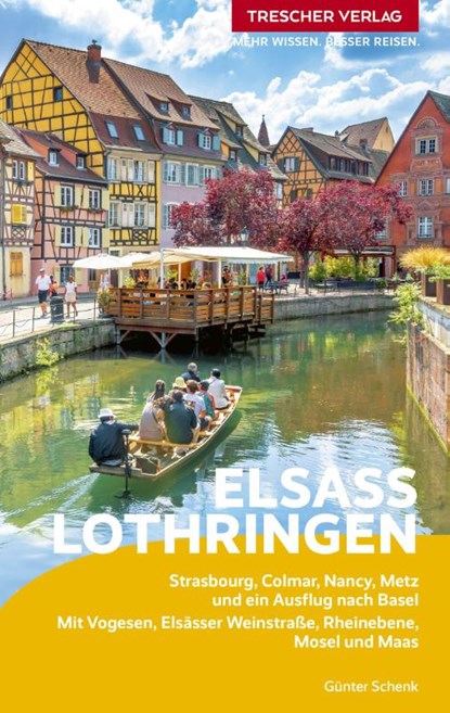 TRESCHER Reiseführer Elsass und Lothringen, Günter Schenk - Paperback - 9783897948211