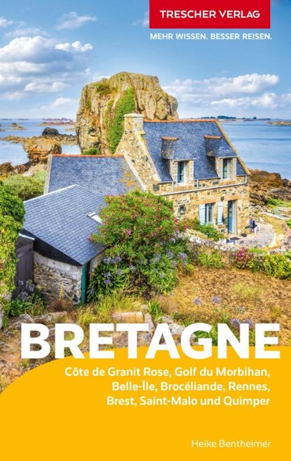 TRESCHER Reiseführer Bretagne, Heike Bentheimer - Paperback - 9783897948235