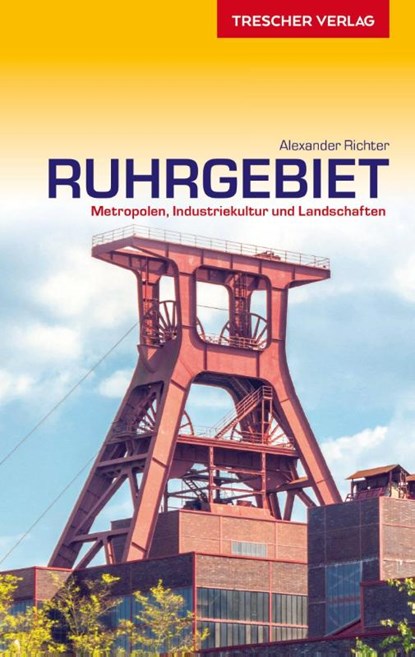 TRESCHER Reiseführer Ruhrgebiet, Alexander und Friederike Richter - Paperback - 9783897948549