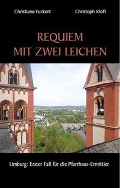 Requiem mit zwei Leichen, Christiane Fuckert ; Christoph Kloft - Paperback - 9783897962682