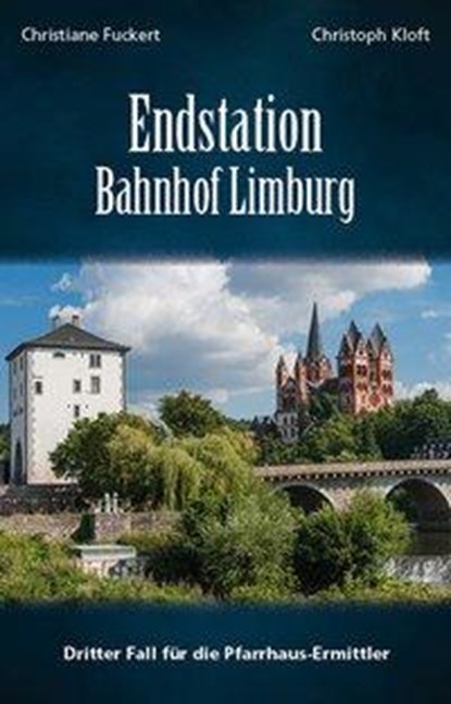 Endstation Bahnhof Limburg, Christiane Fuckert ; Christoph Kloft - Paperback - 9783897962873