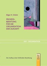 Prozessberatung für die Organisation der Zukunft - Edgar H. Schein - 9783897970106