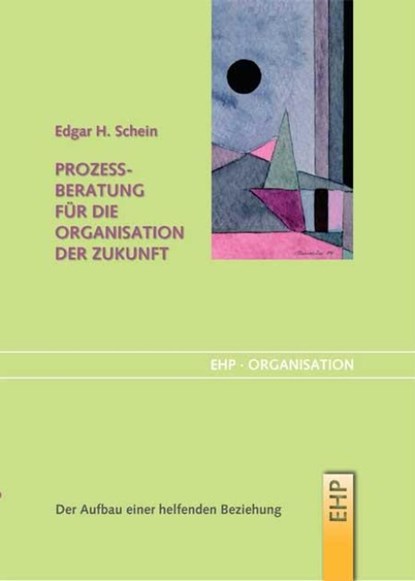Prozessberatung für die Organisation der Zukunft, Edgar H. Schein - Gebonden - 9783897970106