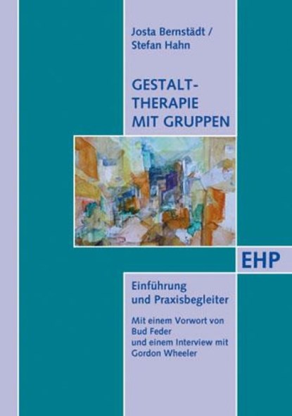 Gestalttherapie mit Gruppen, Josta Bernstädt ; Stefan Hahn - Paperback - 9783897970656