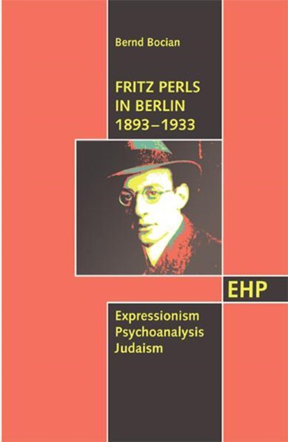 Fritz Perls in Berlin 1893-1933, Bernd Bocian - Paperback - 9783897970687
