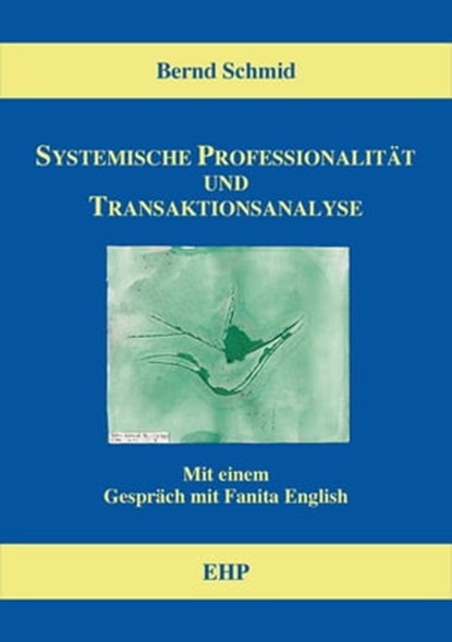 Systemische Professionalität und Transaktionsanalyse, Bernd Schmid - Ebook - 9783897975200