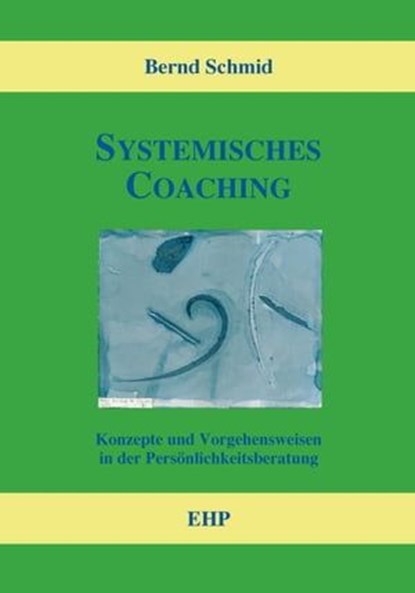 Systemisches Coaching, Bernd Schmid ; Ingeborg Weidner - Ebook - 9783897975224