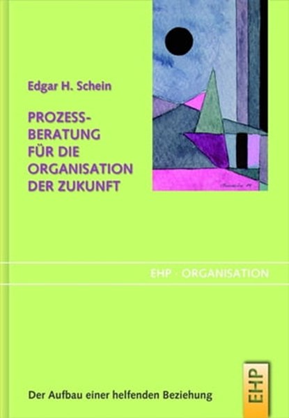 Prozessberatung für die Organisation der Zukunft, Edgar H. Schein - Ebook - 9783897975286
