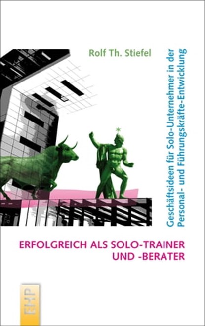 Erfolgreich als Solo-Trainer und -Berater, Rolf Th. Stiefel - Ebook - 9783897976566