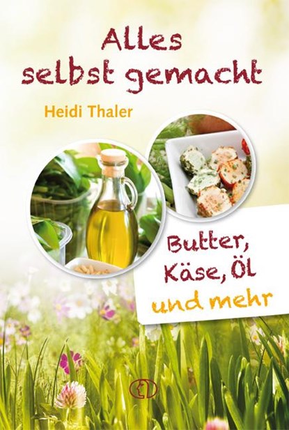 Alles selbst gemacht, Heidi Thaler - Gebonden - 9783897983120