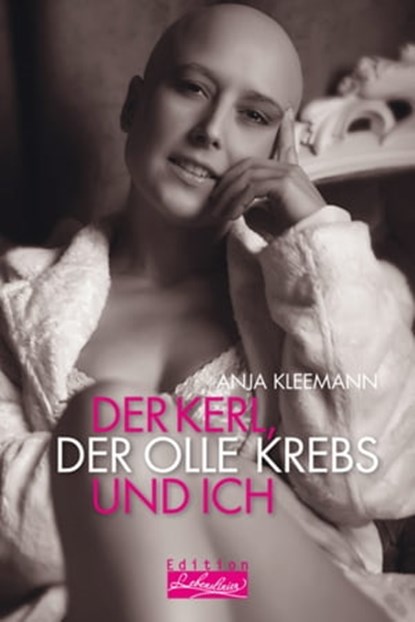 Der Kerl, der olle Krebs und ich, Anja Kleemann - Ebook - 9783897984066