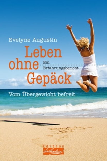 Leben ohne Gepäck, Evelyne Augustin - Ebook - 9783897984080